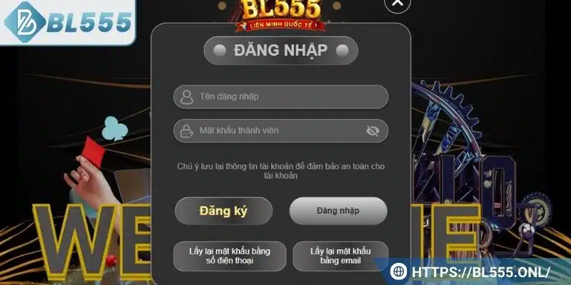 3 bước đăng nhập vào BL555 nhanh chóng